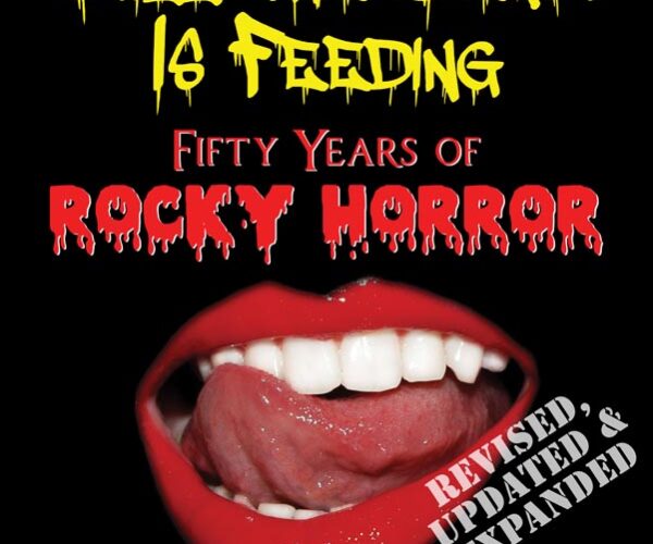 STILL THE BEAST IS FEEDING: FIFTY YEARS OF ROCKY HORROR