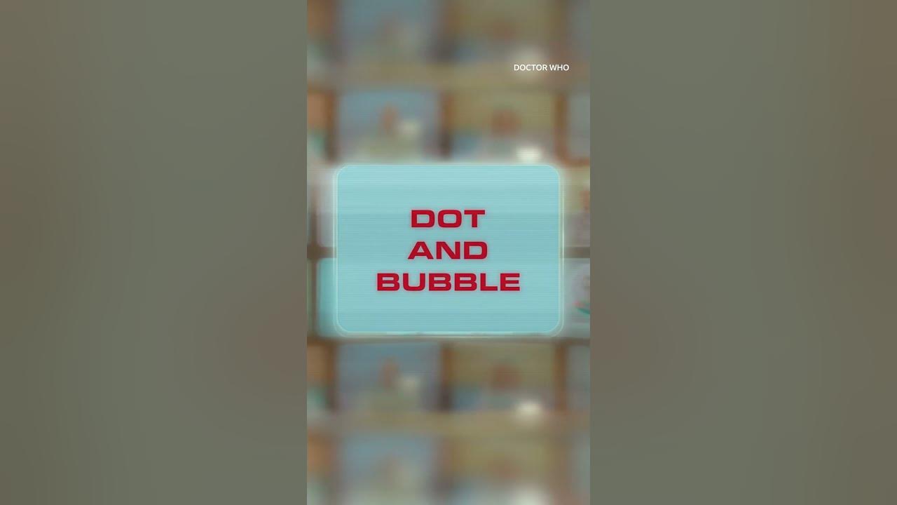Review: Doctor Who: Dot and Bubble